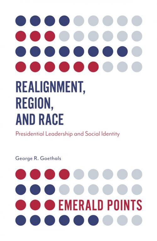 Cover of the book Realignment, Region, and Race by George R. Goethals, Emerald Publishing Limited