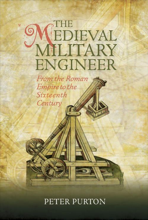 Cover of the book The Medieval Military Engineer by Peter Purton, Boydell & Brewer