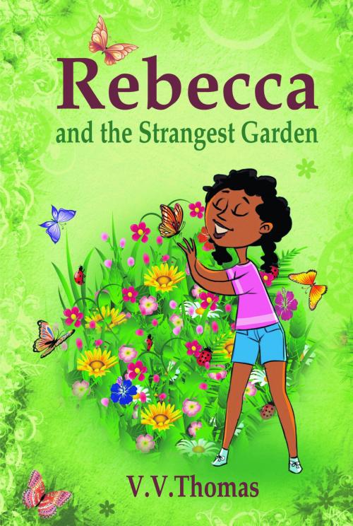 Cover of the book Rebecca and the Strangest Garden by V V Thomas, V V Thomas