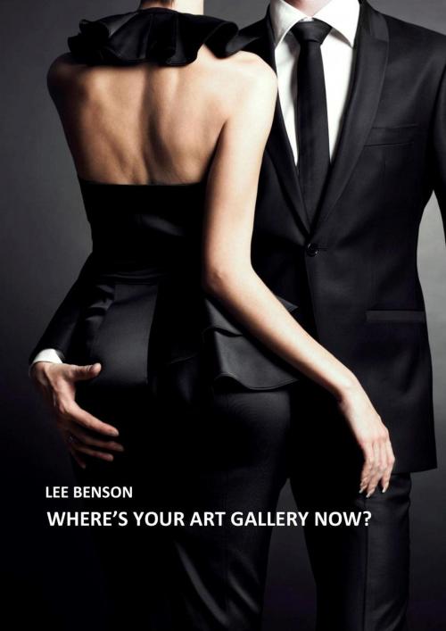 Cover of the book Where's Your Art Gallery Now? by Lee Benson, APS Publications