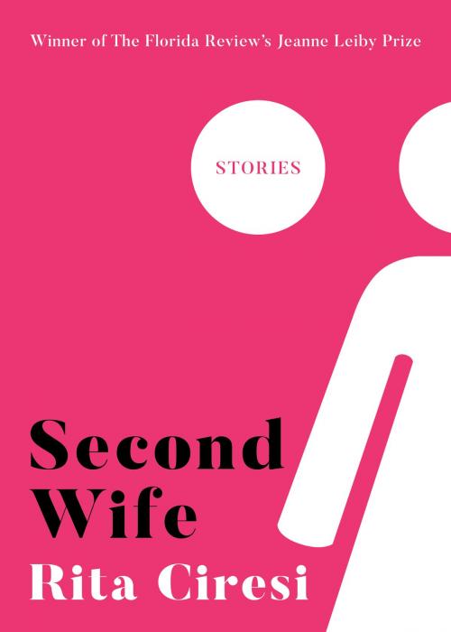 Cover of the book Second Wife by Rita Ciresi, Burrow Press