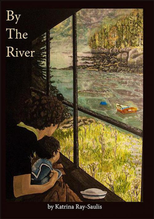 Cover of the book By the River by BGP Publishing, Katrina Ray-Saulis, BGP Publishing