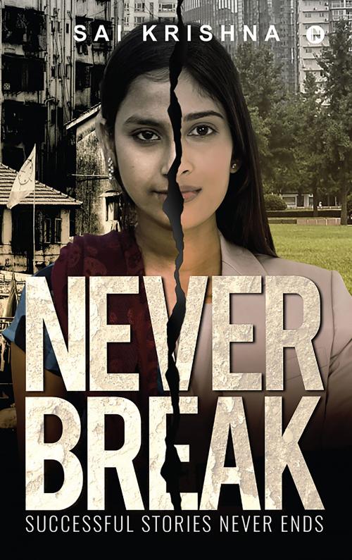 Cover of the book Never Break by SAI KRISHNA, Notion Press