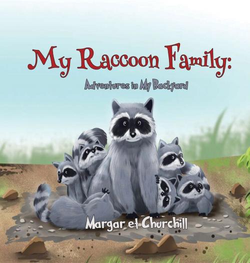 Cover of the book My Raccoon Family by Margaret Churchill, PageTurner, Press and Media