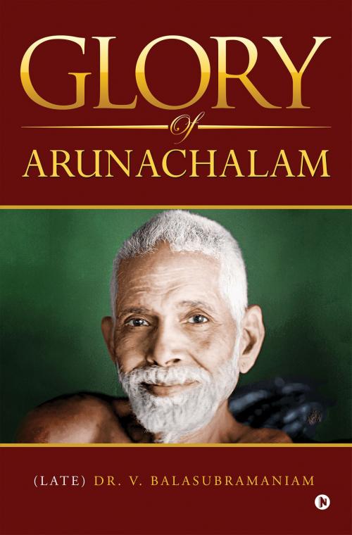 Cover of the book GLORY OF ARUNACHALAM by Dr. V. Balasubramaniam, Notion Press