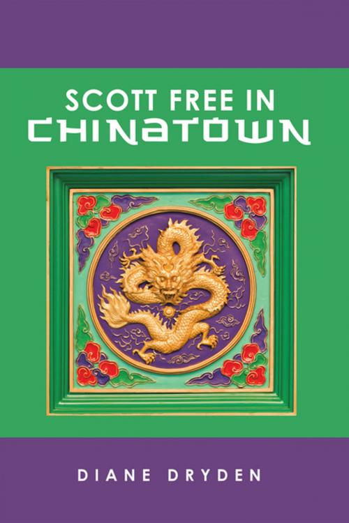 Cover of the book Scott Free in Chinatown by Diane Dryden, WestBow Press