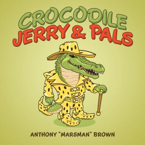 Cover of the book Crocodile Jerry & Pals by Anthony Brown, WestBow Press