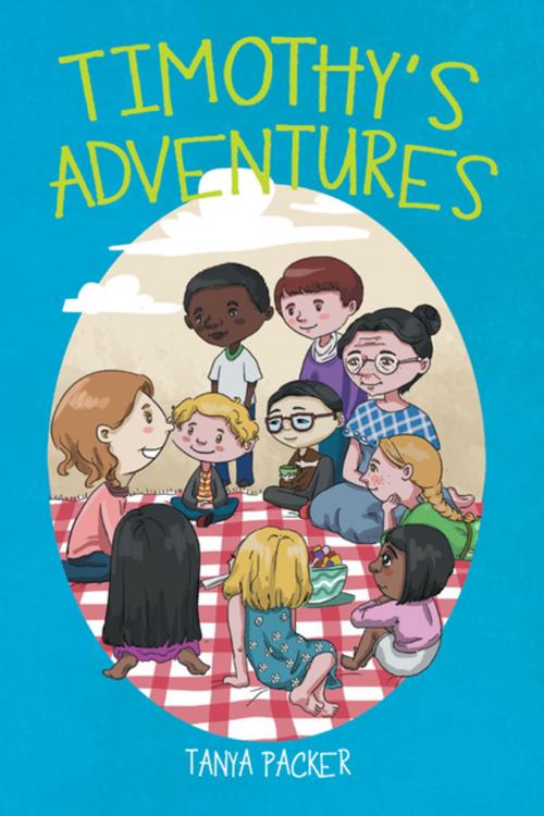 Cover of the book Timothy's Adventures by Tanya Packer, WestBow Press