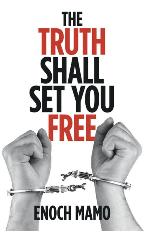 Cover of the book The Truth Shall Set You Free by Enoch Mamo, Balboa Press