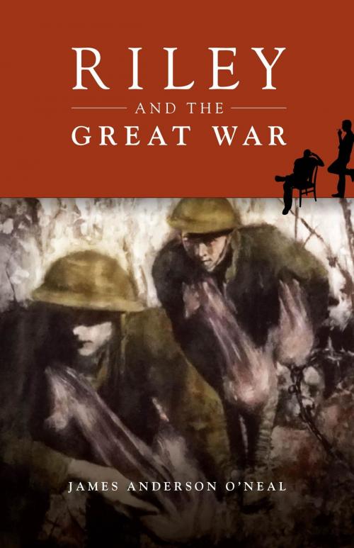 Cover of the book Riley and the Great War by James Anderson O'Neal, Three Ocean Press