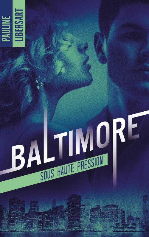 Cover of the book Baltimore - 1 - Sous haute pression by Pauline Libersart, BMR