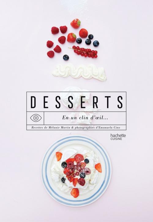 Cover of the book Desserts en un clin d'oeil by Mélanie Martin, Hachette Pratique