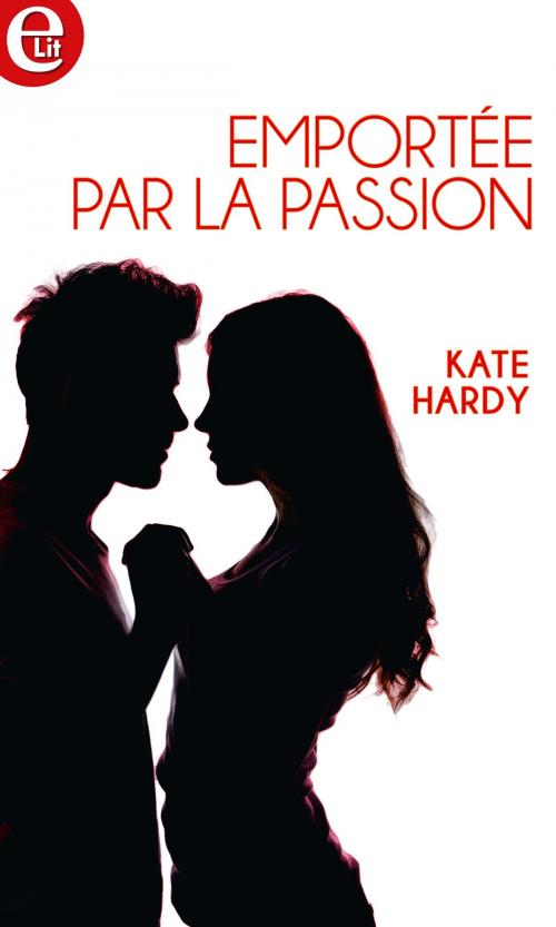 Cover of the book Emportée par la passion by Kate Hardy, Harlequin