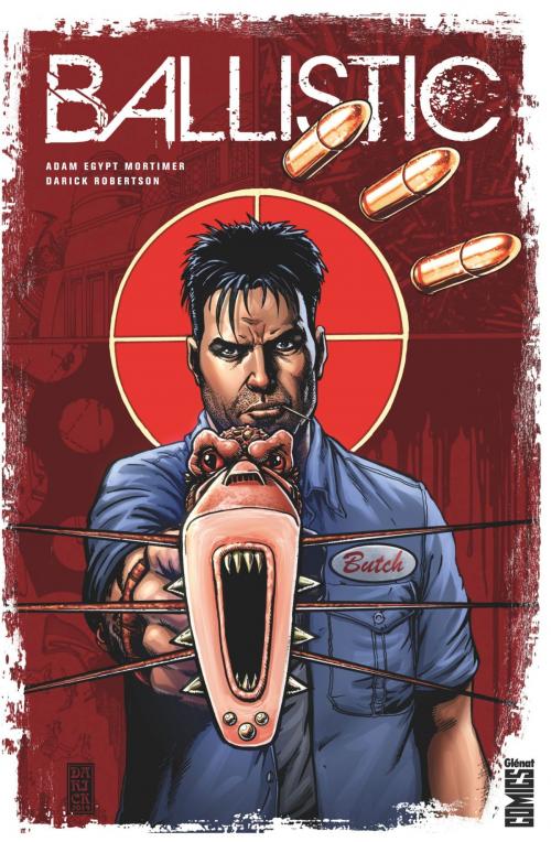 Cover of the book Ballistic by Adam Egypt Mortimer, Darick Robertson, Glénat Comics