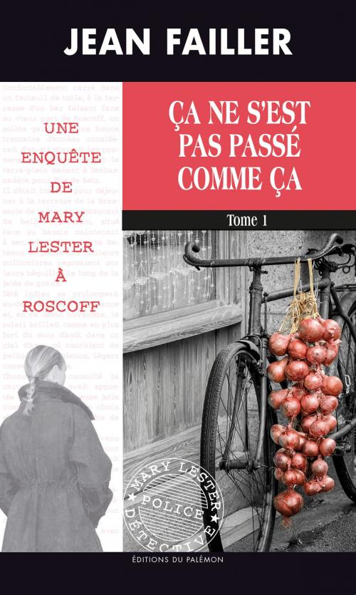 Cover of the book Ça ne s'est pas passé comme ça by Jean Failler, Editions du Palémon