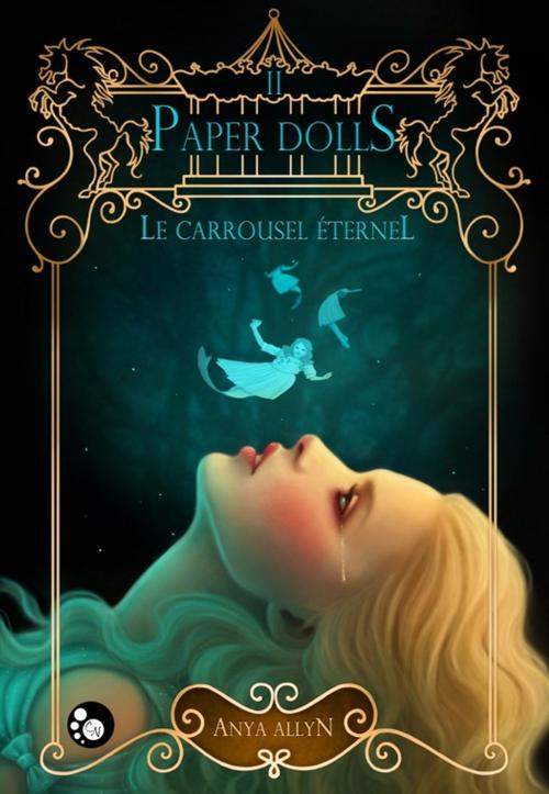 Cover of the book Le Carrousel éternel, 2 by Anya Allyn, Editions du Chat Noir