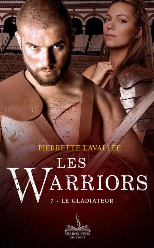 Cover of the book Le Gladiateur by Pierrette Lavallée, Éditions Sharon Kena