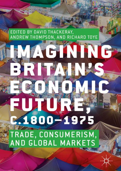 Cover of the book Imagining Britain’s Economic Future, c.1800–1975 by , Springer International Publishing