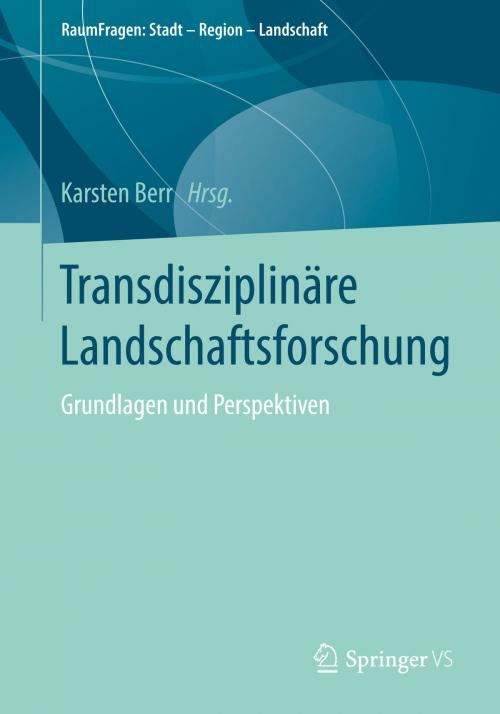 Cover of the book Transdisziplinäre Landschaftsforschung by , Springer Fachmedien Wiesbaden