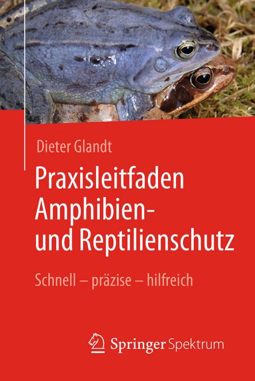 Cover of the book Praxisleitfaden Amphibien- und Reptilienschutz by Dieter Glandt, Martin Lay, Springer Berlin Heidelberg