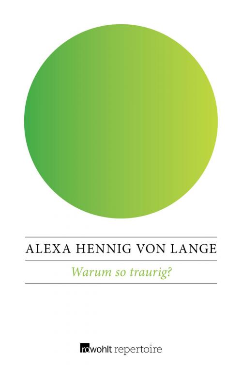 Cover of the book Warum so traurig? by Alexa Hennig von Lange, Rowohlt Repertoire