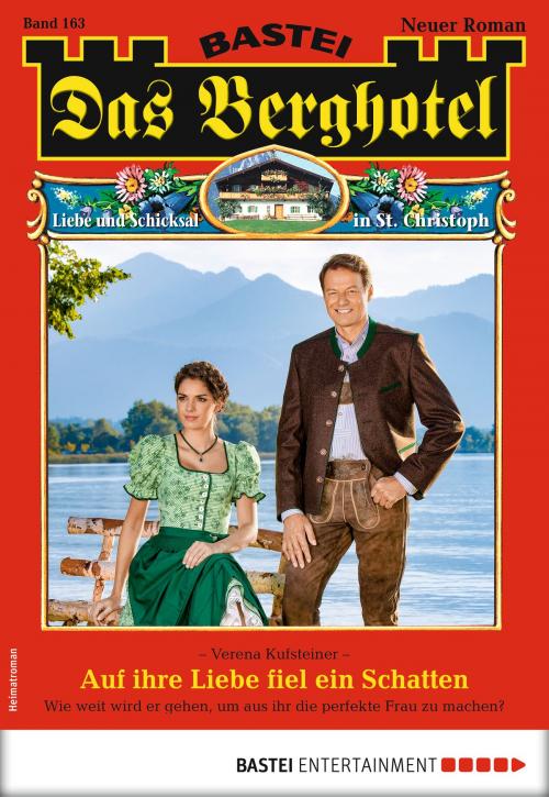 Cover of the book Das Berghotel 163 - Heimatroman by Verena Kufsteiner, Bastei Entertainment