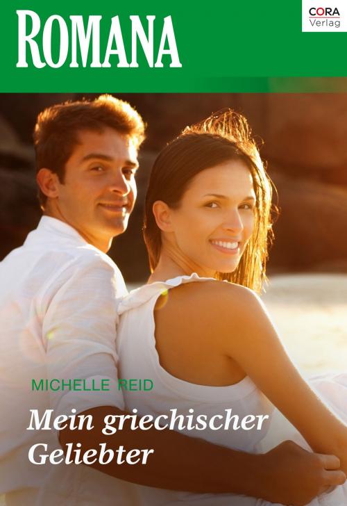 Cover of the book Mein griechischer Geliebter by Michelle Reid, CORA Verlag