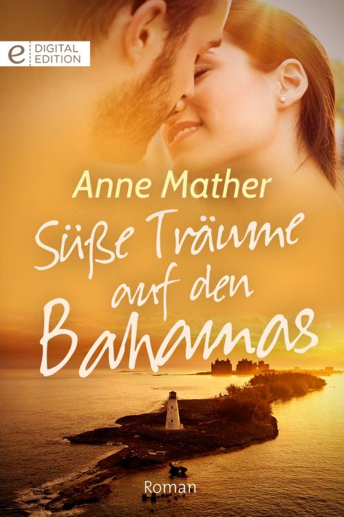 Cover of the book Süße Träume auf den Bahamas by Anne Mather, CORA Verlag