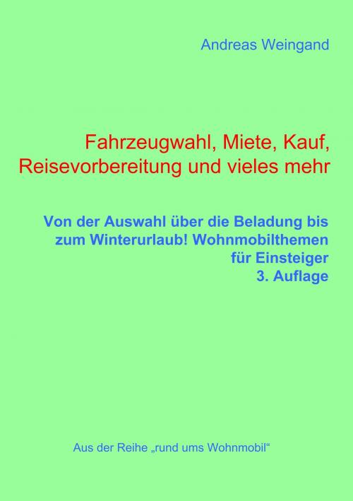 Cover of the book Fahrzeugwahl, Miete, Kauf, Reisevorbereitung und vieles mehr by Andreas Weingand, Books on Demand