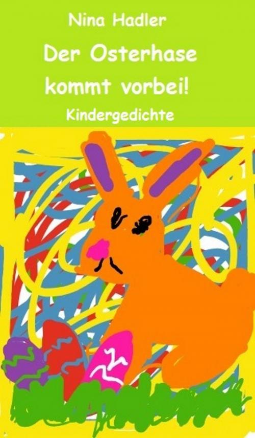 Cover of the book Der Osterhase kommt vorbei! by Nina Hadler, Books on Demand