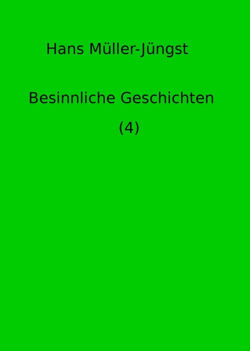 Cover of the book Besinnliche Geschichten (4) by Hans Müller-Jüngst, neobooks