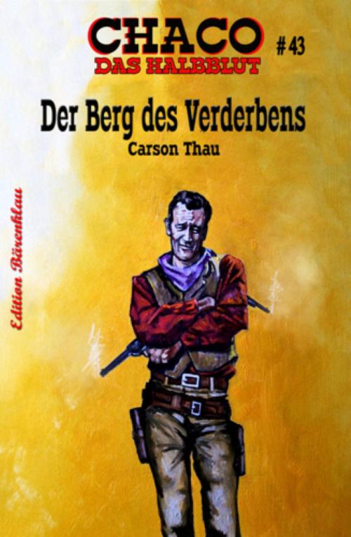 Cover of the book Chaco #43: Der Berg des Verderbens by Carson Thau, BookRix