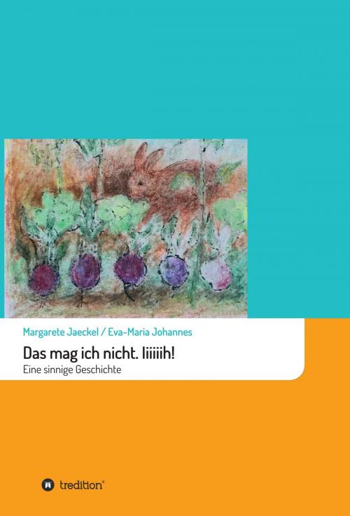 Cover of the book Das mag ich nicht. Iiiiiih! by Margarete Jaeckel, tredition