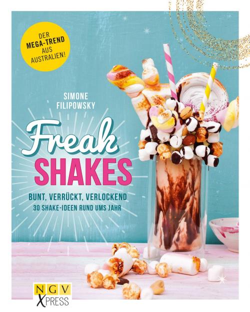 Cover of the book Freak Shakes by Simone Filipowsky, Naumann & Göbel Verlag