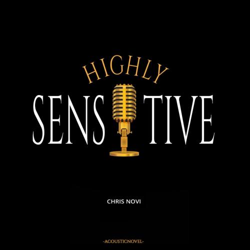 Cover of the book Highly Sensitive by Chris Novi, SAG7 Music
