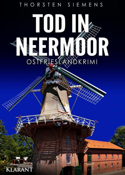 Cover of the book Tod in Neermoor. Ostfrieslandkrimi by Thorsten Siemens, Klarant
