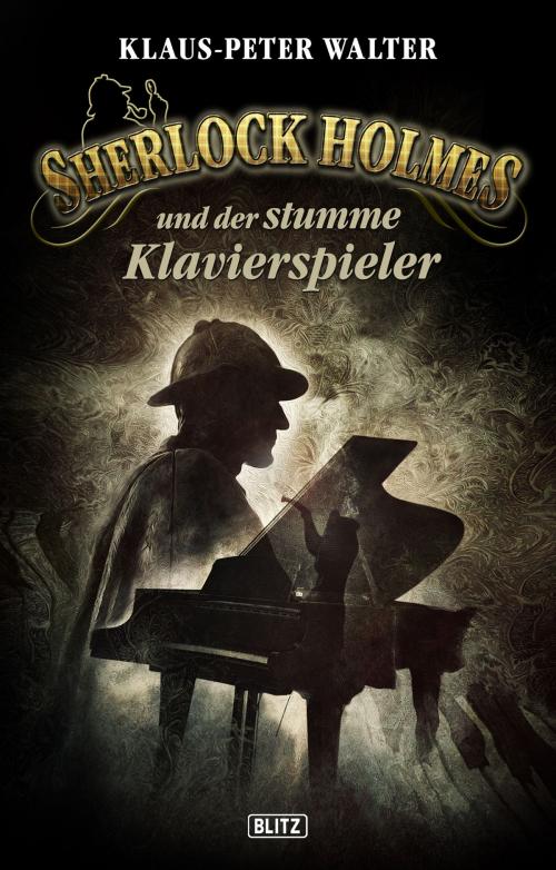 Cover of the book Sherlock Holmes - Neue Fälle 21: Sherlock Holmes und der stumme Klavierspieler by Klaus-Peter Walter, BLITZ-Verlag