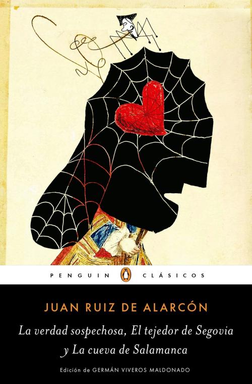 Cover of the book La verdad sospechosa, El tejedor de Segovia y La cueva de Salamanca by Juan Ruiz de Alarcón, Penguin Random House Grupo Editorial México