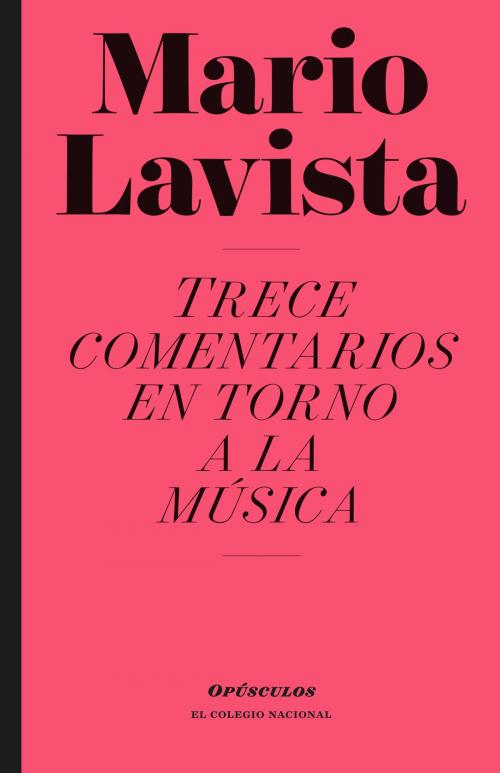 Cover of the book Trece comentarios en torno a la música by Mario Lavista, El Colegio Nacional