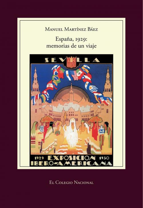 Cover of the book España, 1929: memorias de un viaje by Manuel Martínez Báez, El Colegio Nacional
