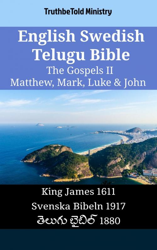 Cover of the book English Swedish Telugu Bible - The Gospels II - Matthew, Mark, Luke & John by TruthBeTold Ministry, TruthBeTold Ministry
