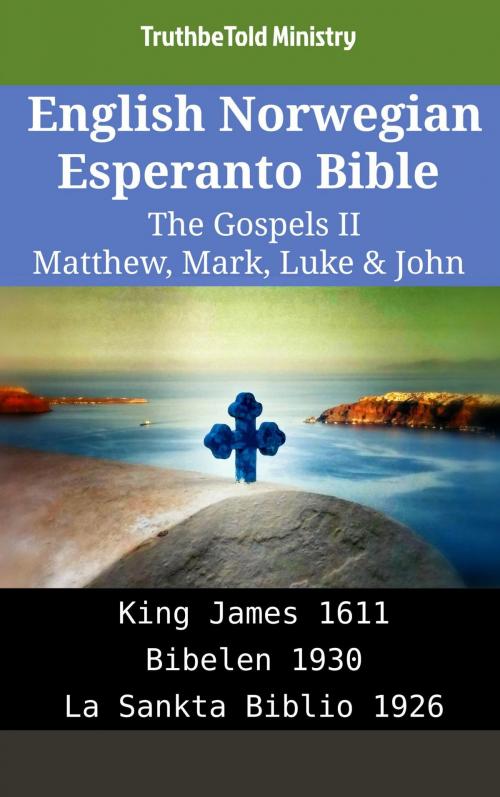 Cover of the book English Norwegian Esperanto Bible - The Gospels II - Matthew, Mark, Luke & John by TruthBeTold Ministry, TruthBeTold Ministry