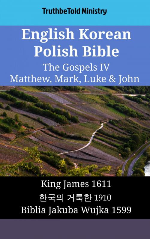 Cover of the book English Korean Polish Bible - The Gospels IV - Matthew, Mark, Luke & John by TruthBeTold Ministry, TruthBeTold Ministry