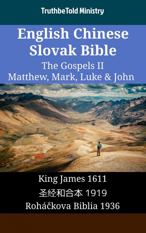 Cover of the book English Chinese Slovak Bible - The Gospels II - Matthew, Mark, Luke & John by TruthBeTold Ministry, TruthBeTold Ministry