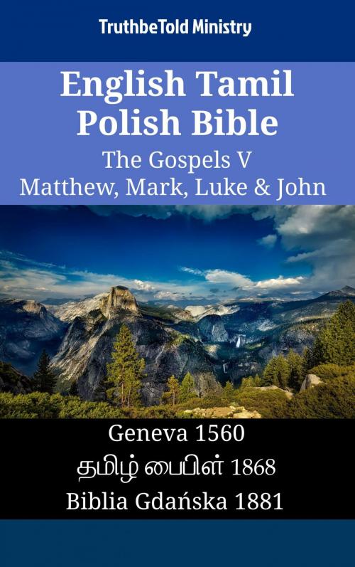 Cover of the book English Tamil Polish Bible - The Gospels V - Matthew, Mark, Luke & John by TruthBeTold Ministry, TruthBeTold Ministry