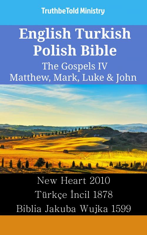 Cover of the book English Turkish Polish Bible - The Gospels IV - Matthew, Mark, Luke & John by TruthBeTold Ministry, TruthBeTold Ministry