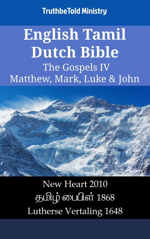 Cover of the book English Tamil Dutch Bible - The Gospels IV - Matthew, Mark, Luke & John by TruthBeTold Ministry, TruthBeTold Ministry