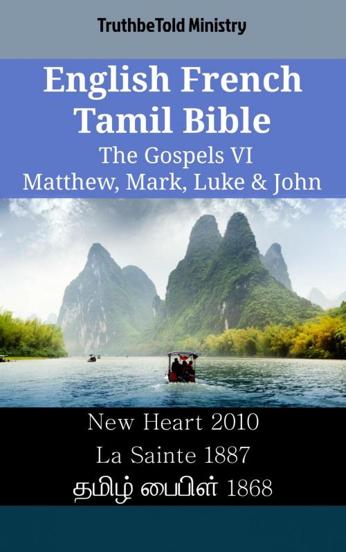Cover of the book English French Tamil Bible - The Gospels VI - Matthew, Mark, Luke & John by TruthBeTold Ministry, TruthBeTold Ministry