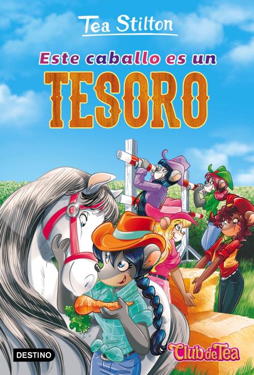 Cover of the book Este caballo es un tesoro by Tea Stilton, Grupo Planeta