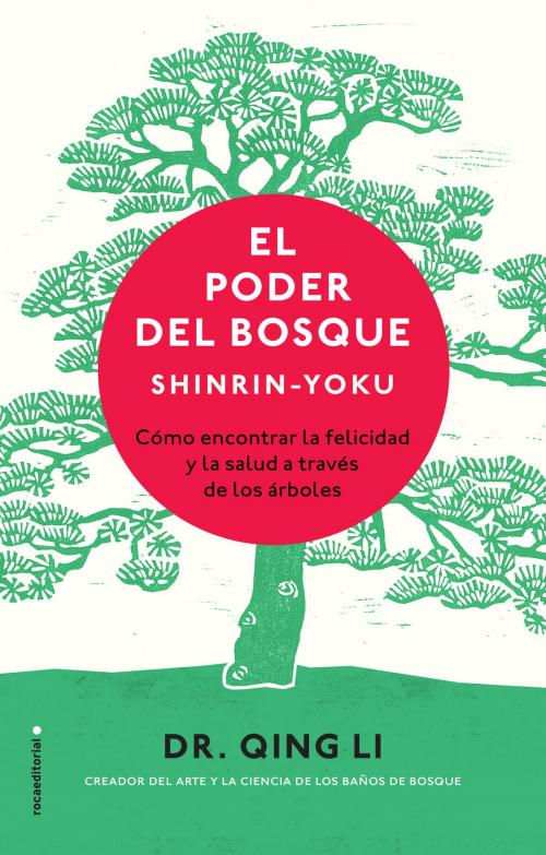 Cover of the book El poder del bosque. Shinrin-Yoku by Dr. Qing Li, Roca Editorial de Libros